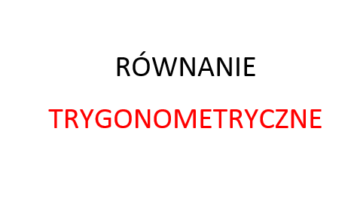 równanie trygonometryczne